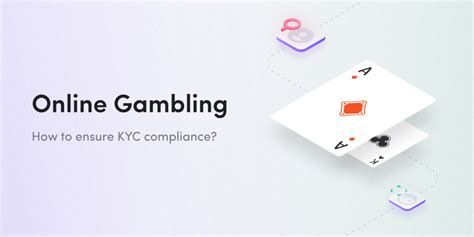 online gambling kyc|Verification Compliance: KYC for Online Gambling.